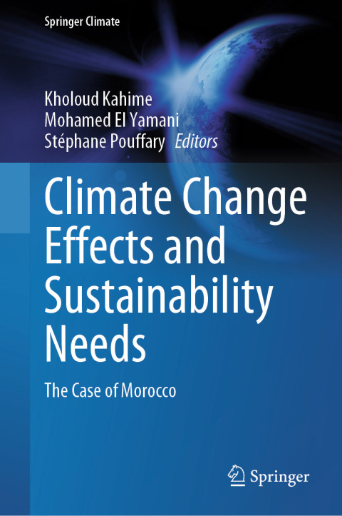 Climate Change Effects And Sustainability Needs The Case Of Morocco 1st Edition Kholoud Kahime