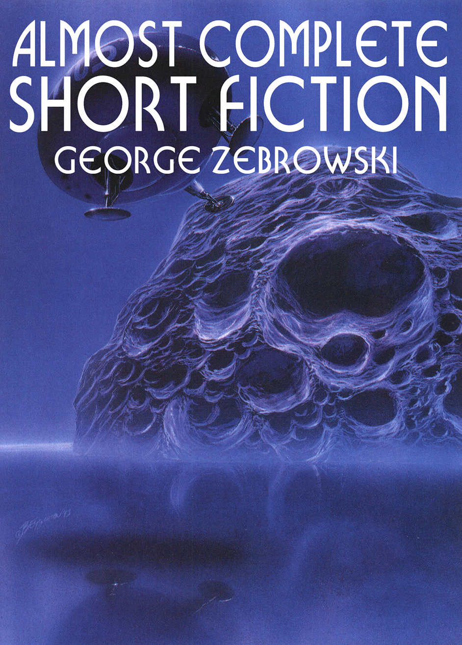 Almost Complete Short Fiction George Zebrowski
