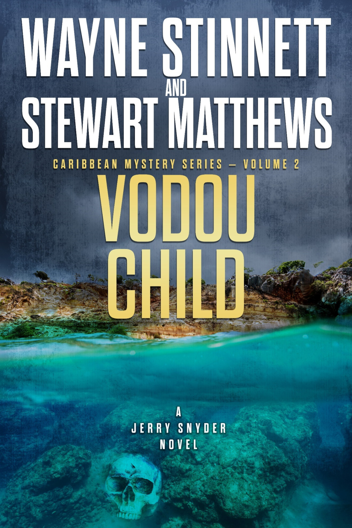 Vodou Child A Jerry Snyder Novel Wayne Stinnett Stewart Matthews