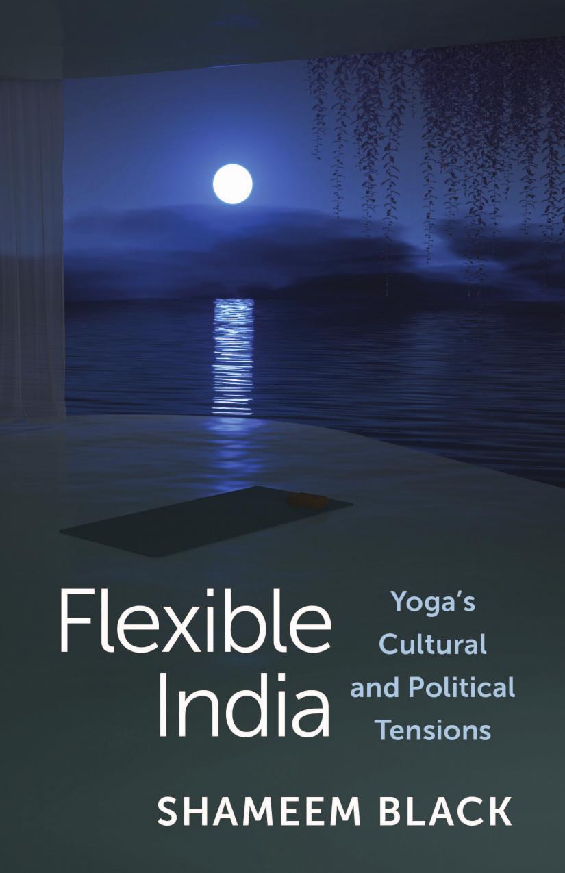 Flexible India Yogas Cultural And Political Tensions Shameem Black