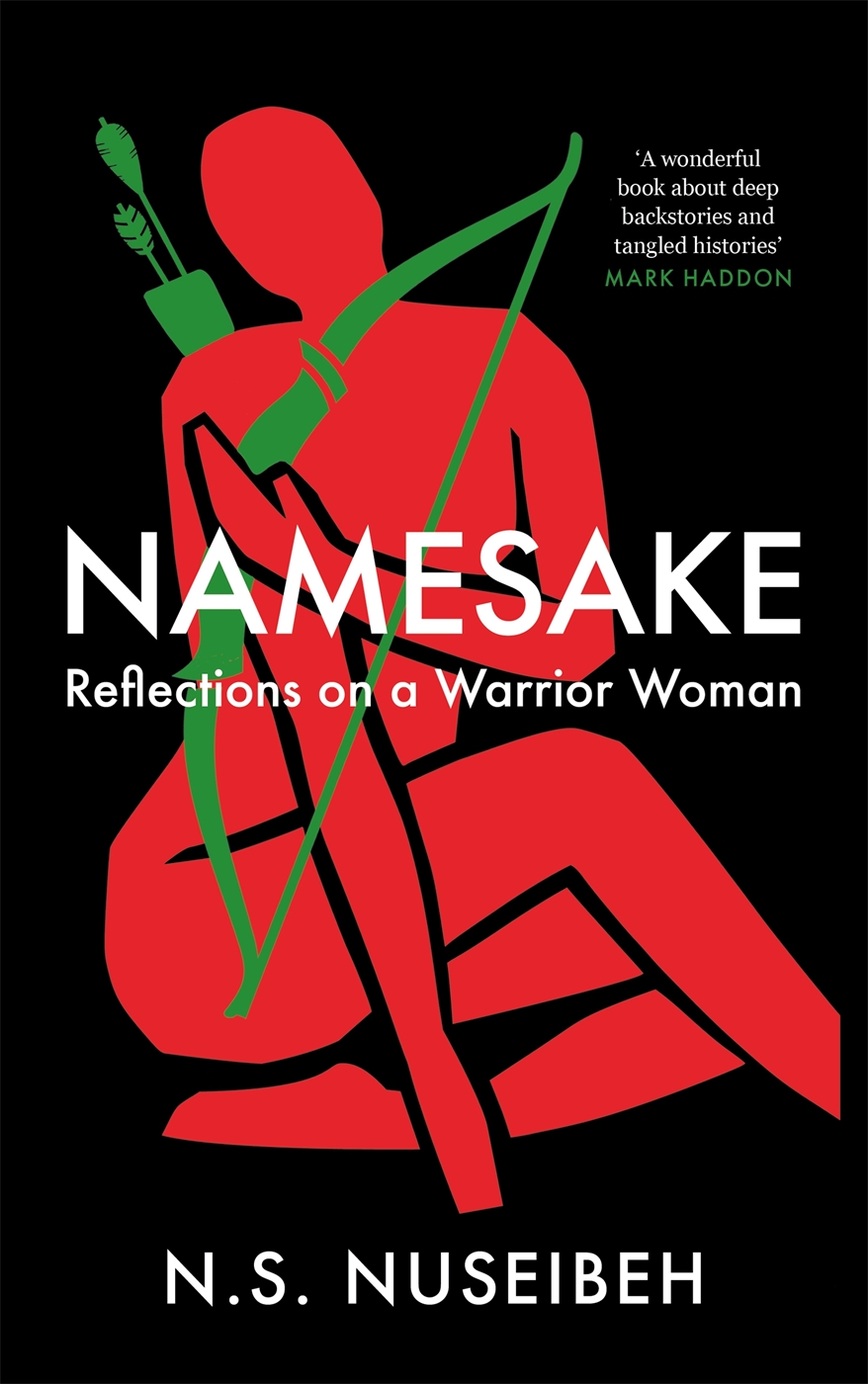 Namesake Reflections On A Warrior Woman N S Nuseibeh