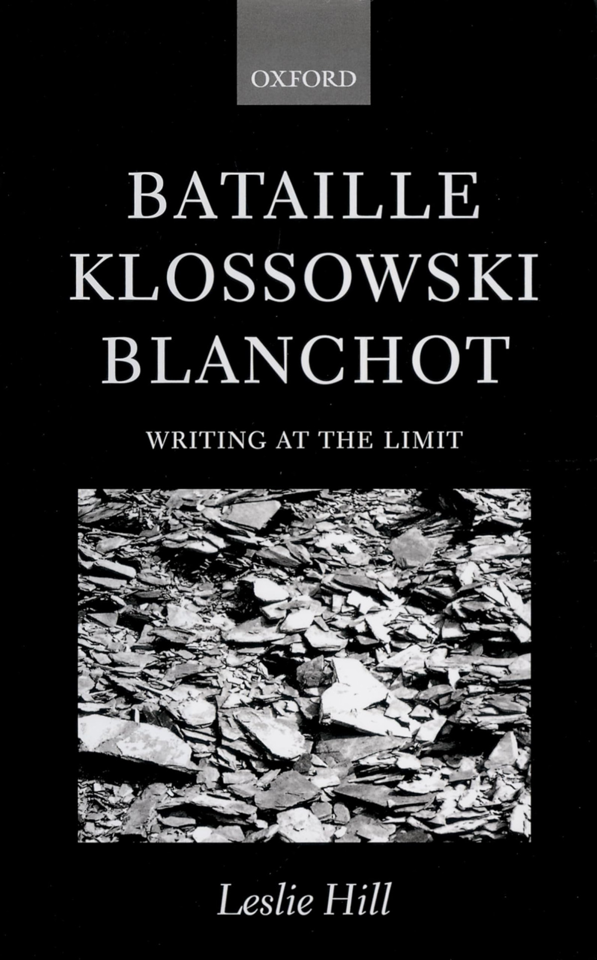 Bataille Klossowski Blanchot Writing At The Limit 1st Edition Hill