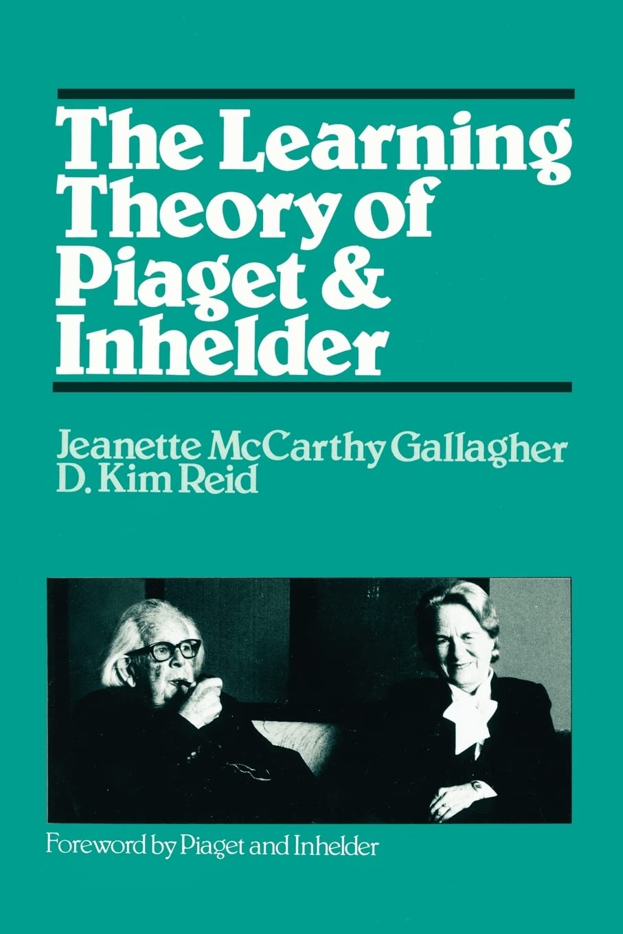 The Learning Theory Of Piaget And Inhelder Jeanette Mccarthy Gallagher