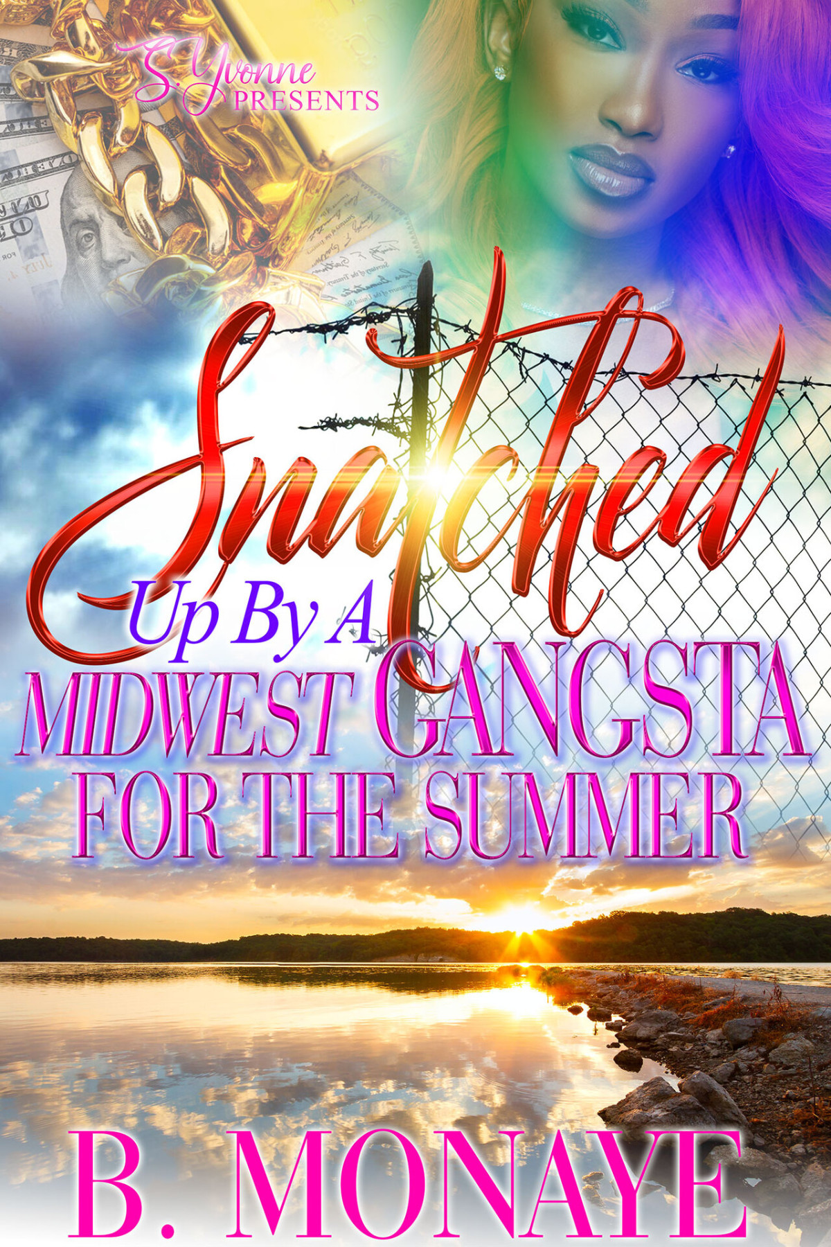 Snatched Up By A Midwest Gangsta For The Summer A Snatched Up Summer Book 11 Monaye