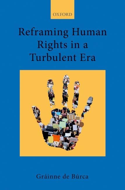 Reframing Human Rights In A Turbulent Era 1st Edition Grinne De Brca