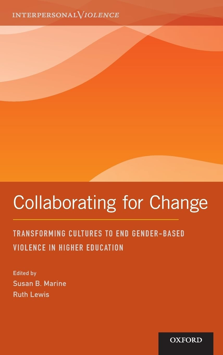 Collaborating For Change Transforming Cultures To End Genderbased Violence In Higher Education 1st Edition Susan Marine