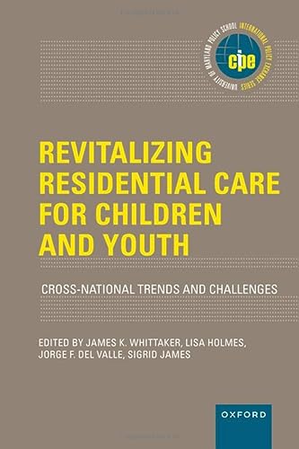 Revitalizing Residential Care For Children And Youth Crossnational Trends And Challenges James K Whittaker