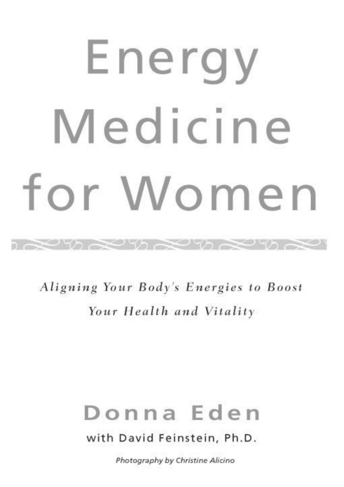 Energy Medicine For Women Aligning Your Bodys Energies To Boost Your Health And Vitality Donna Eden David Feinstein