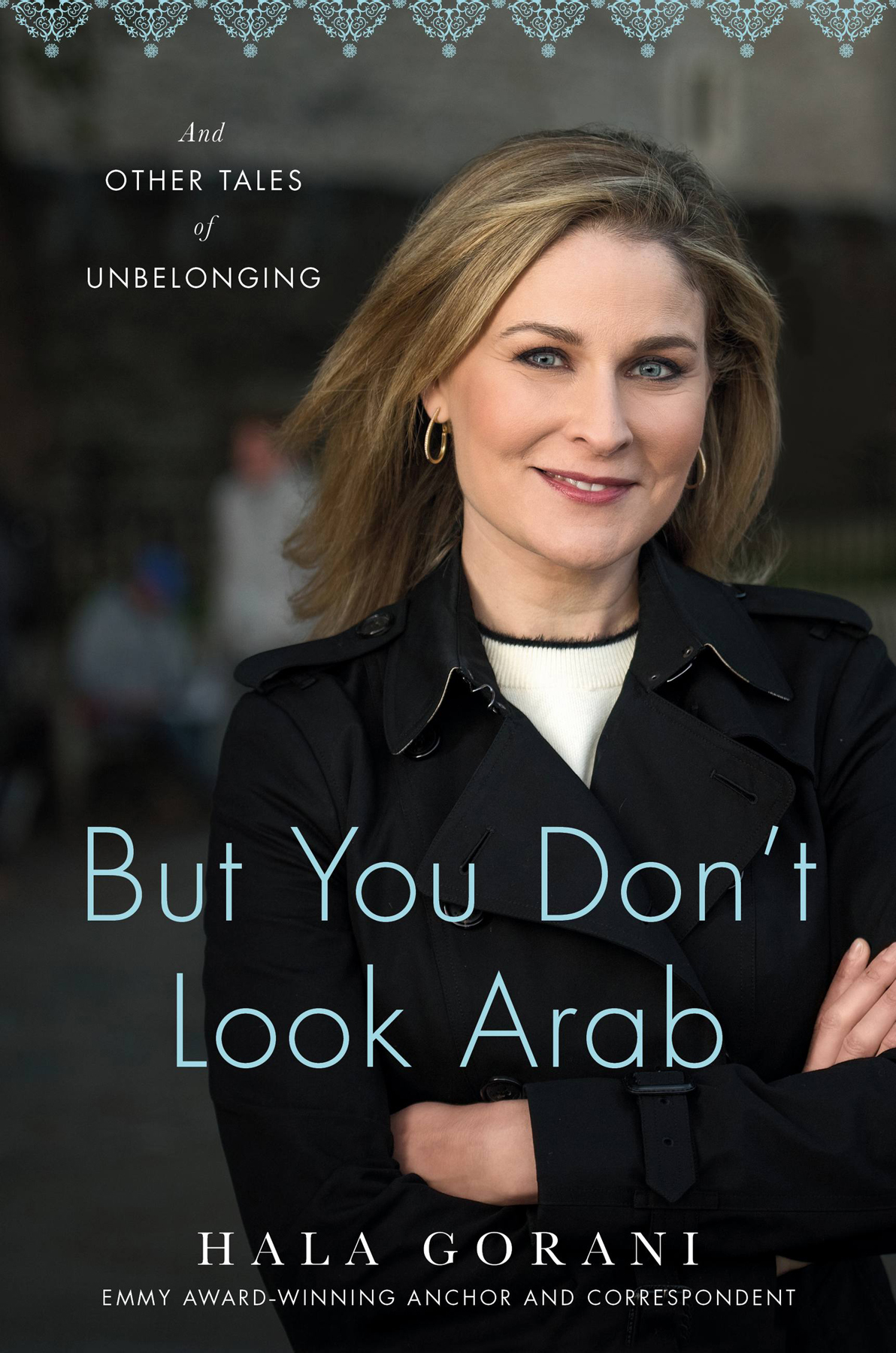 But You Dont Look Arab 1st Edition Hala Gorani