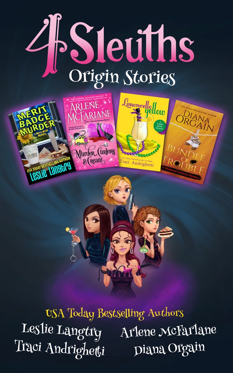 4 Sleuths Origin Stories Diana Orgain Traci Andrighetti Leslie Langtry