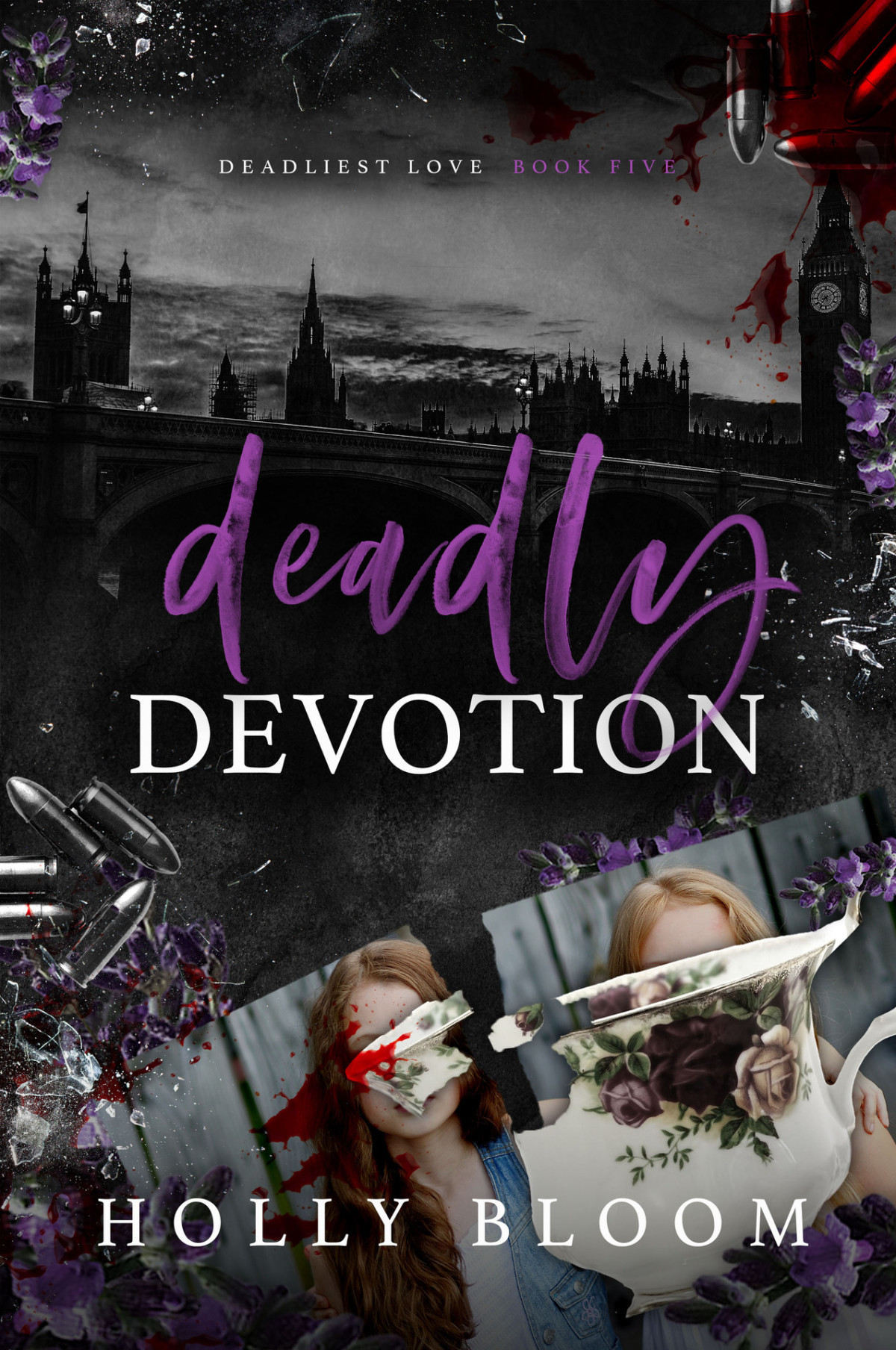 Deadly Devotion Deadliest Love Book 5 Holly Bloom