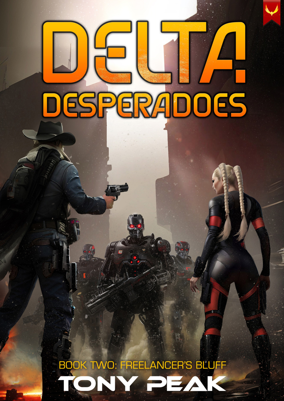Freelancers Bluff A Space Opera Adventure Delta Desperadoes Book 2 Tony Peak