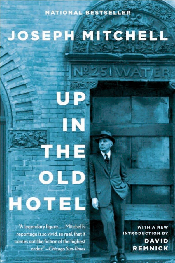 Up In The Old Hotel Joseph Mitchell