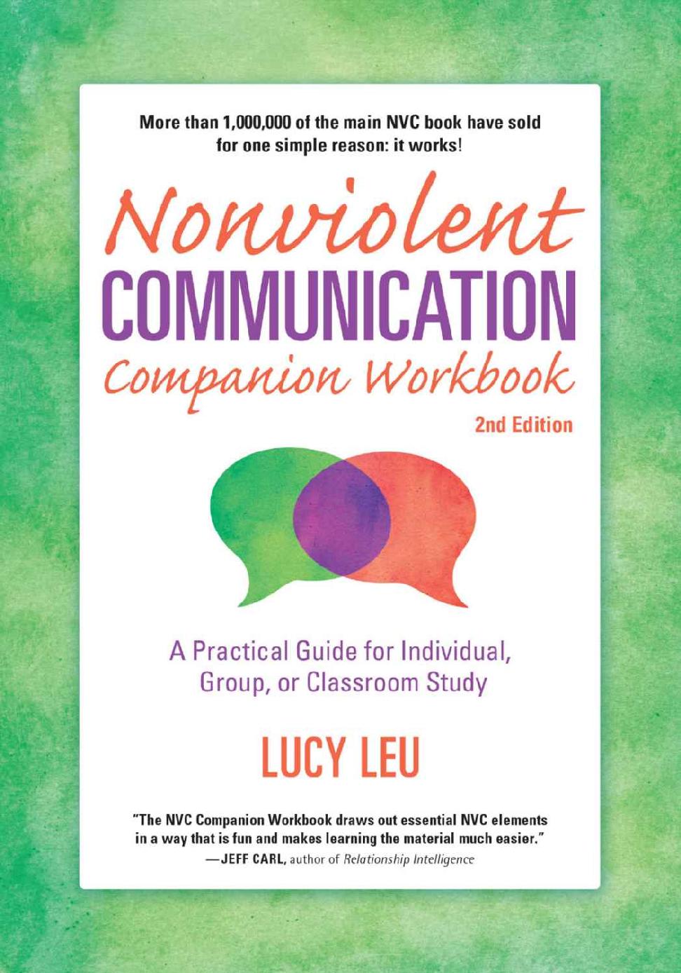 Nonviolent Communication Companion Workbook 2nd Edition A Practical Guide For Individual Group Or Classroom Study Lucy Leu