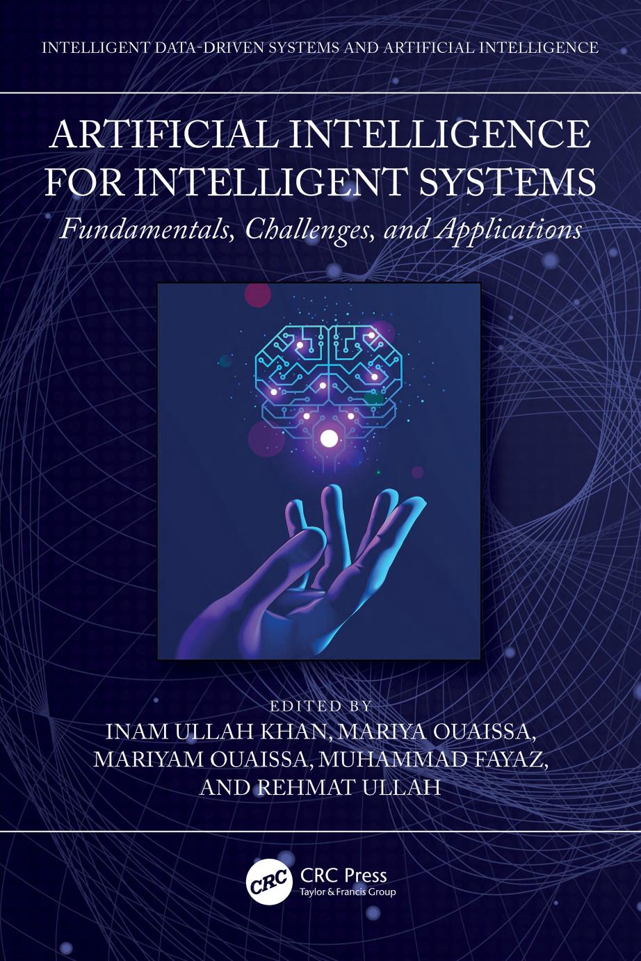 Artificial Intelligence For Intelligent Systems Fundamentals Challenges And Applications Intelligent Datadriven Systems And Artificial Intelligence 1st Edition Inam Ullah Khan