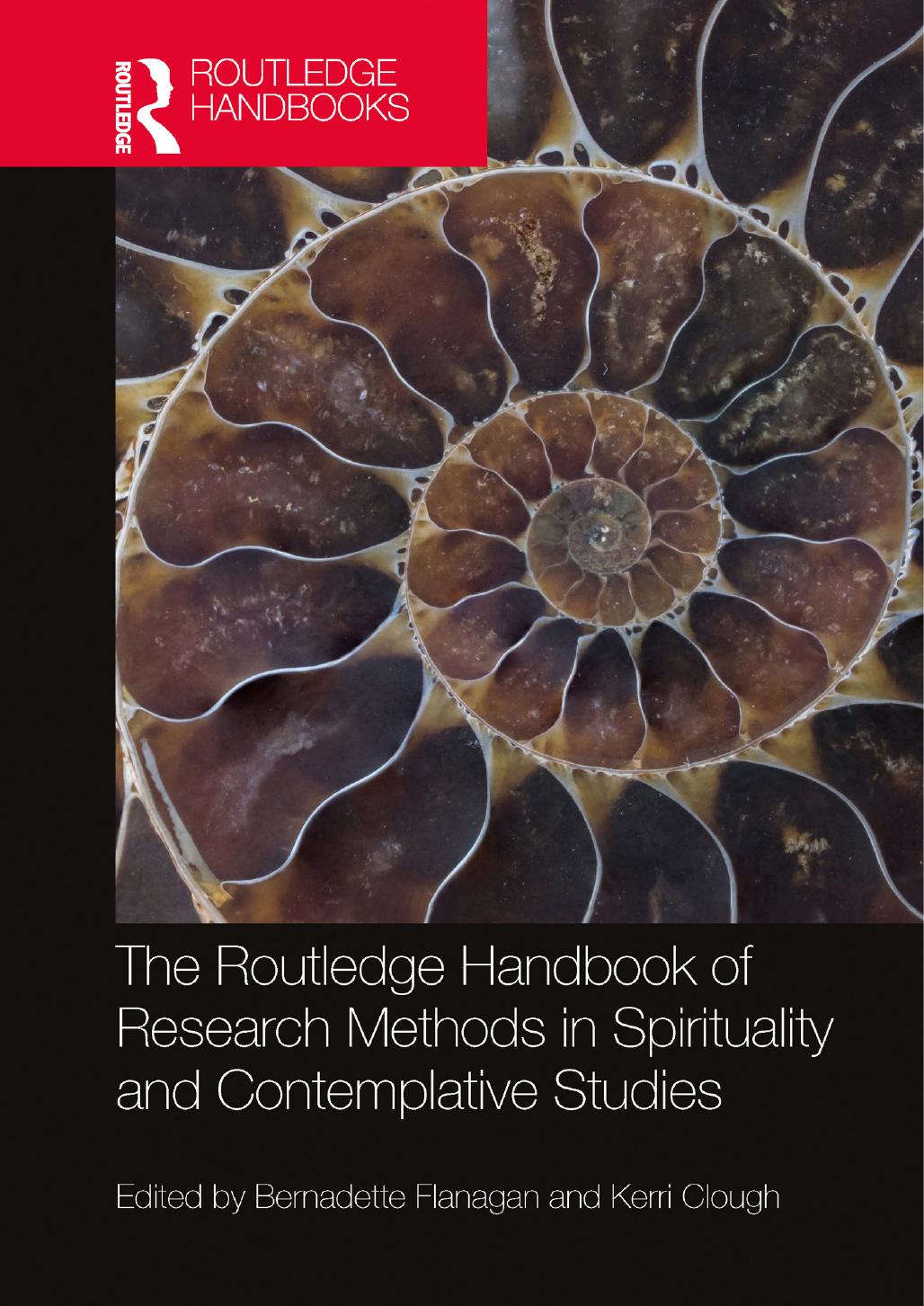 The Routledge Handbook Of Research Methods In Spirituality And Contemplative Studies Bernadette Flanagan Kerri Clough