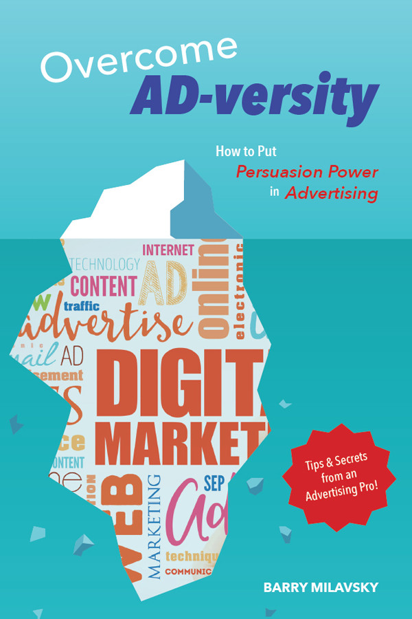 Overcome Adversity How To Put Persuasion Power In Advertising Barry Milavsky