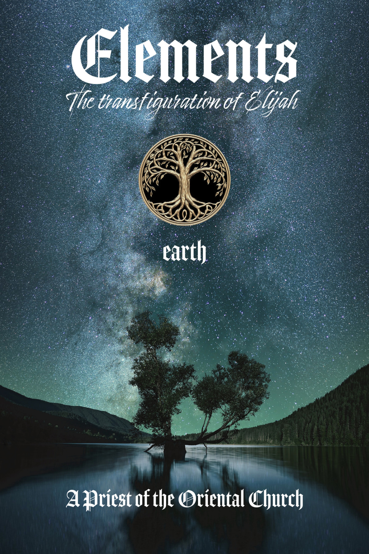 Elements Part I Earth The Transfiguration Of Elijah A Priest Of The Oriental Church