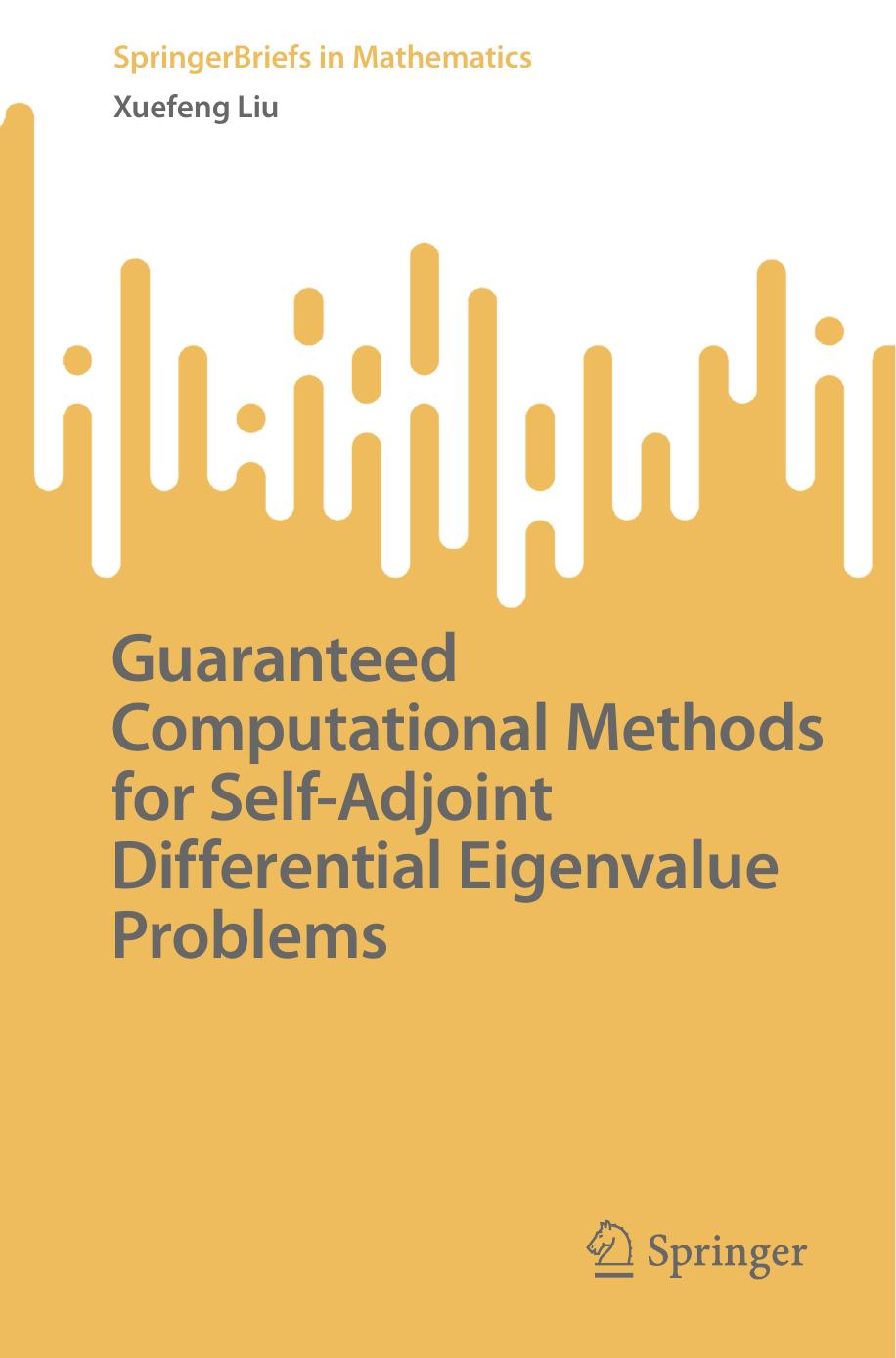 Guaranteed Computational Methods For Selfadjoint Differential Eigenvalue Problems Springerbriefs In Mathematics