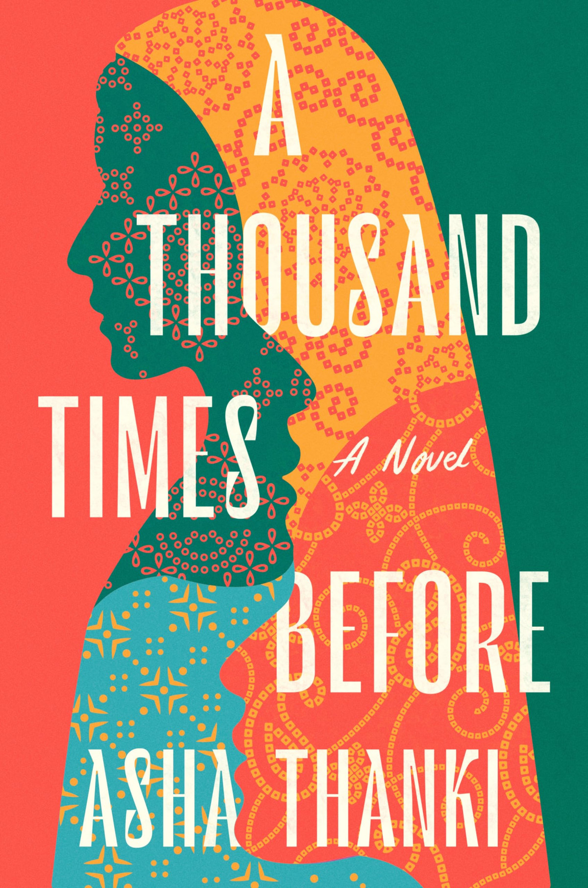A Thousand Times Before A Novel Asha Thanki