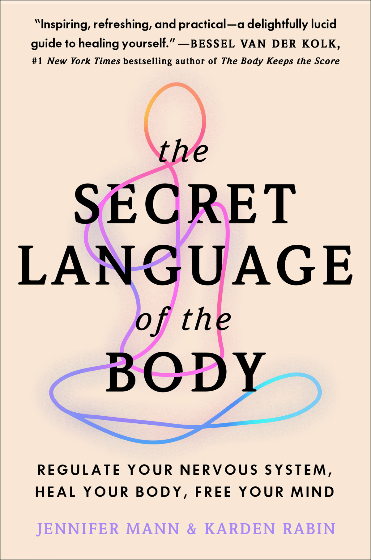 The Secret Language Of The Body Regulate Your Nervous System Heal Your Body Free Your Mind Jennifer Mann