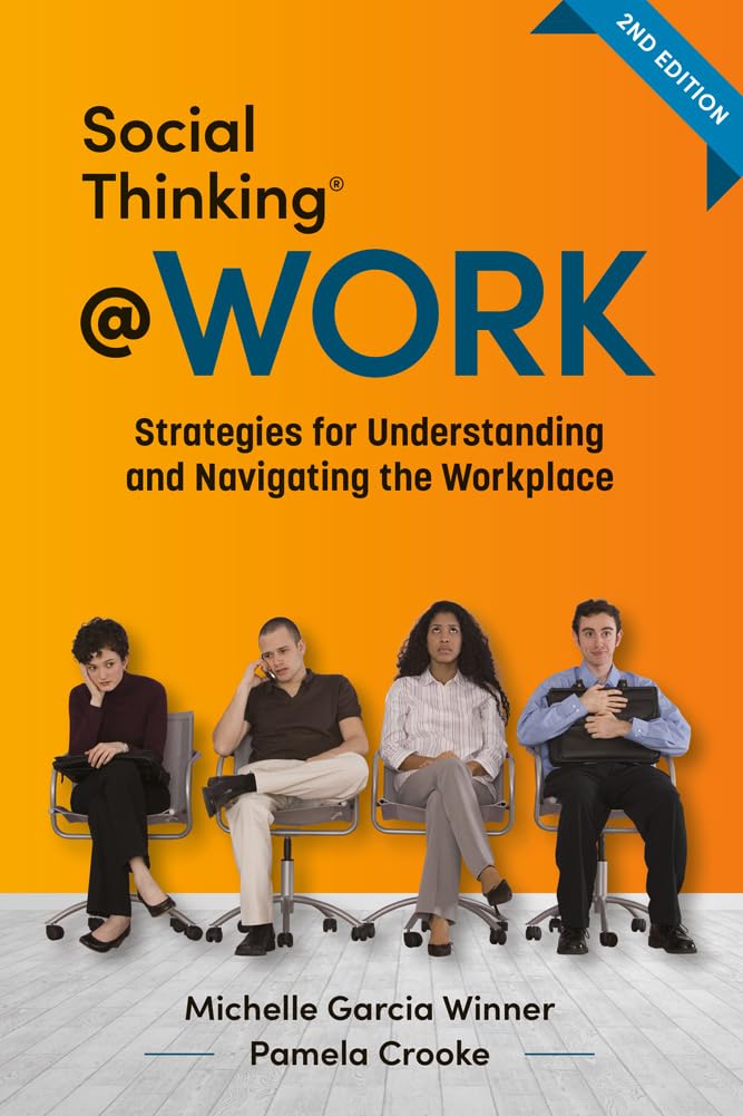 Social Thinking At Work Strategies For Understanding And Navigating The Workplace 2nd Edition 2nd Michelle Garcia Winner