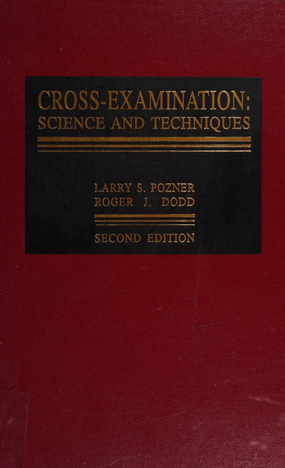 Crossexamination Science And Techniques 2nd Ed Larry S Pozner