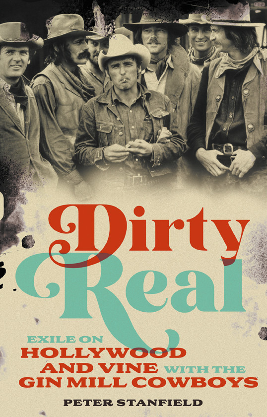 Dirty Real Exile On Hollywood And Vine With The Gin Mill Cowboys Peter Stanfield