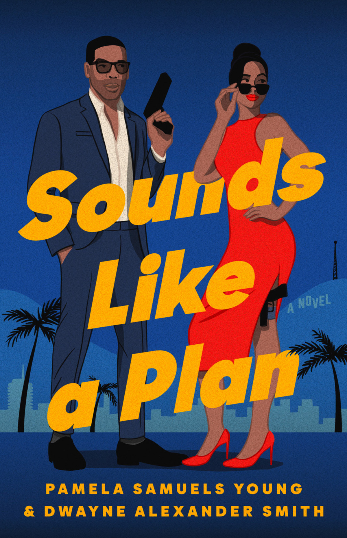 Sounds Like A Plan A Novel Pamela Samuels Young Dwayne Alexander Smith