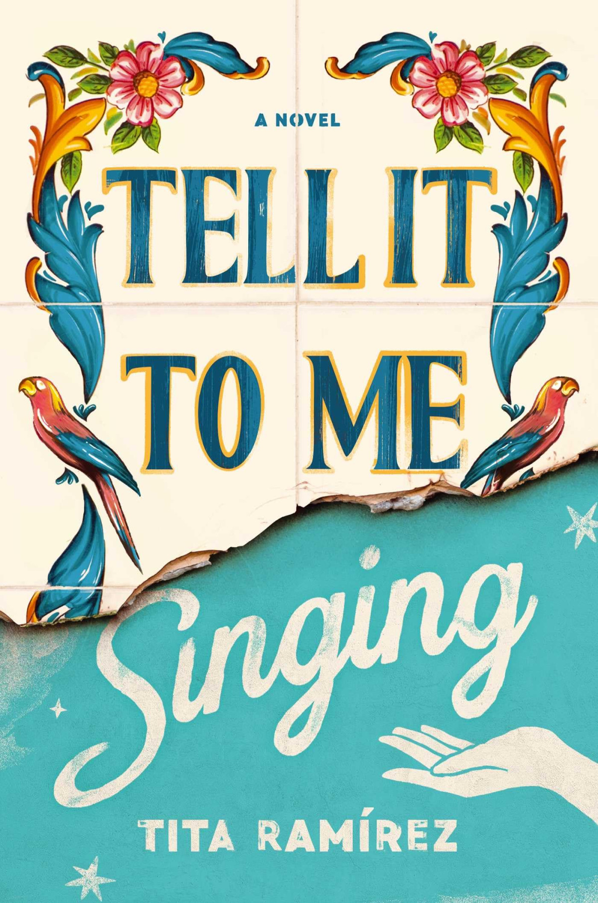 Tell It To Me Singing A Novel Tita Ramirez