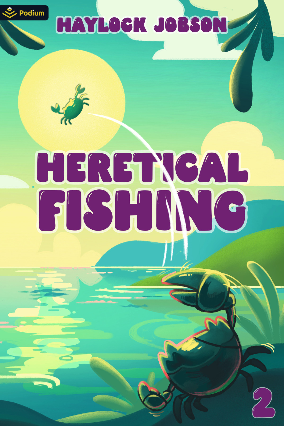 Heretical Fishing 2 A Cozy Guide To Annoying The Cults Outsmarting The Fish And Alienating Oneself Haylock Jobson