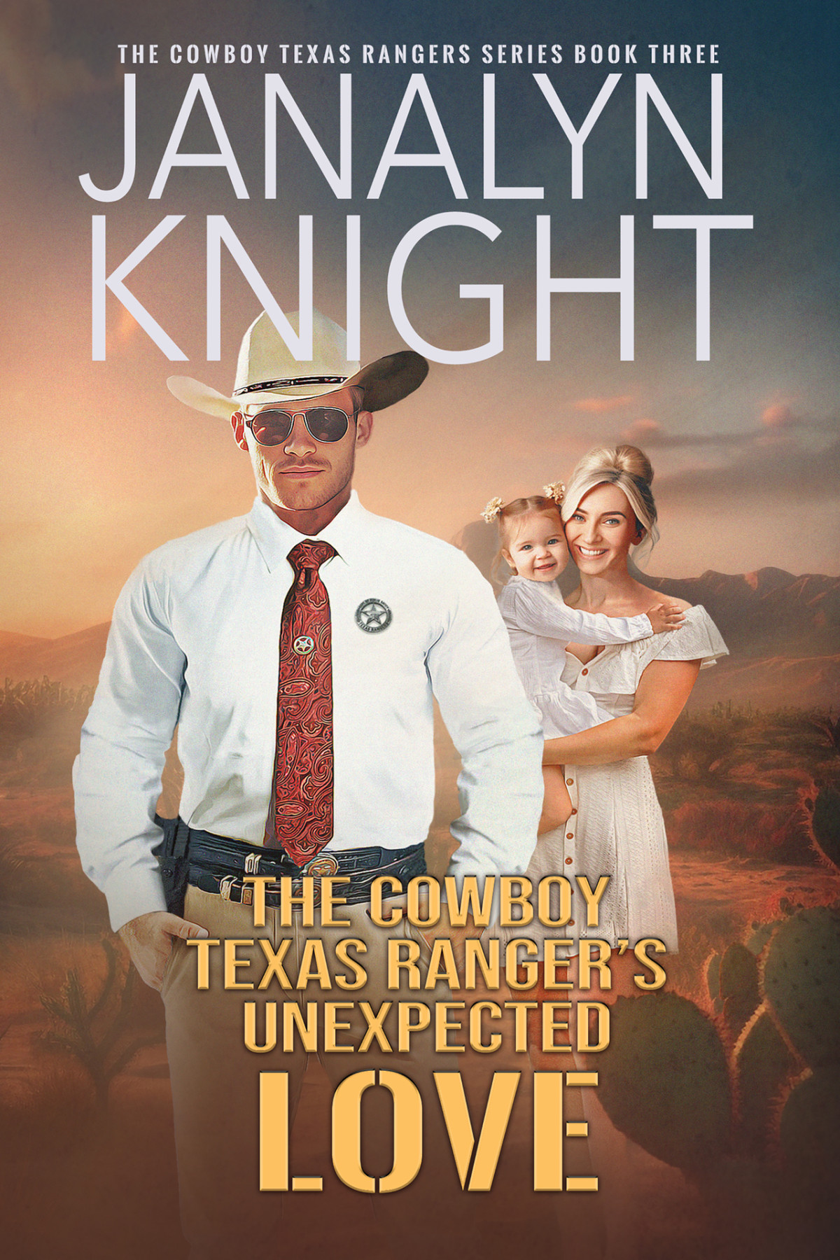 The Cowboy Texas Rangers Unexpected Love The Cowboy Texas Rangers Series Book 3 Janalyn Knight