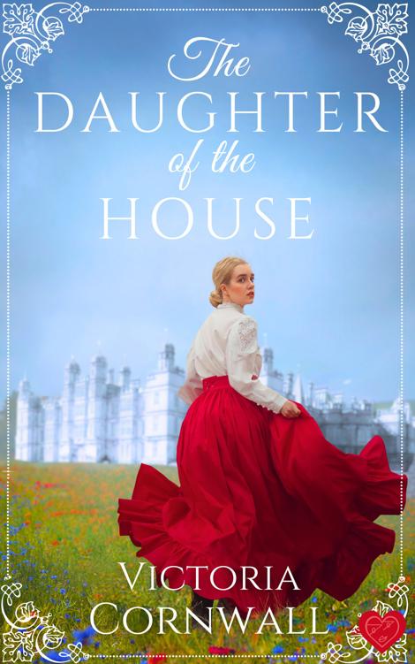 The Daughter Of The House An Irresistible And Utterly Spellbinding Cornish Victorian Romance About Daring To Follow Your Heart Victoria Cornwall