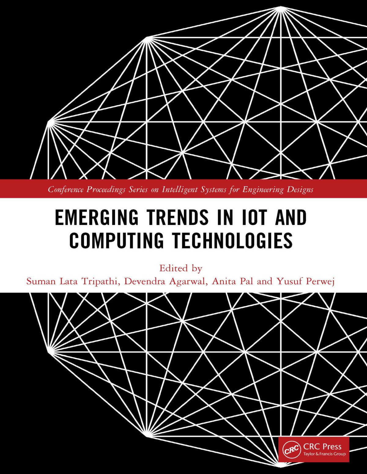 Emerging Trends In Iot And Computing Technologies Proceedings Of The International Conference On Emerging Trends In Iot And Computing Suman Lata Tripathi Devendra Agarwal Anita Pal Yusuf Perwej