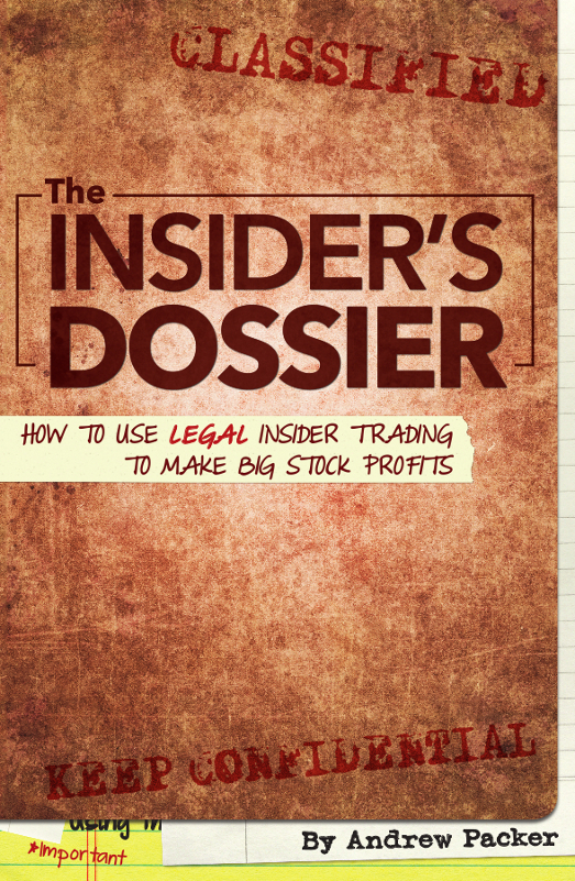 The Insiders Dossier How To Use Legal Insider Trading To Make Big Stock Profits Andrew Packer