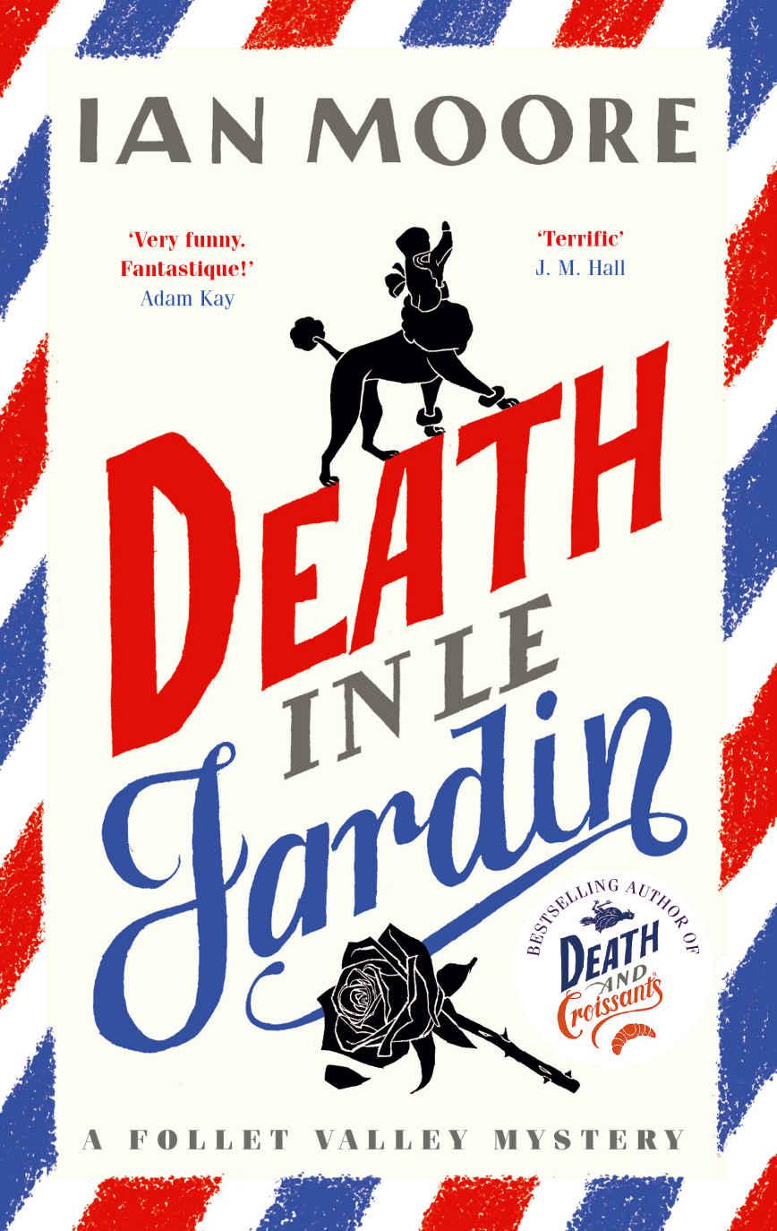 Death In Le Jardin A Follet Valley Mystery Ian Moore