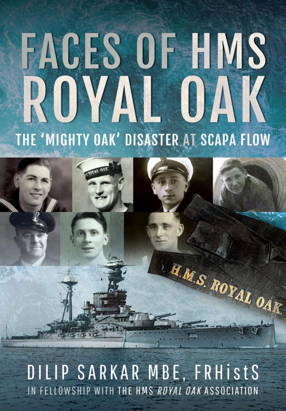 Faces Of Hms Royal Oak The Mighty Oak Disaster At Scapa Flow 1st Edition Dilip Sarkar
