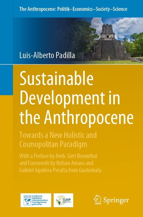 Sustainable Development In The Anthropocene Towards A New Holistic And Cosmopolitan Paradigm 2nd Edition Luisalberto Padilla