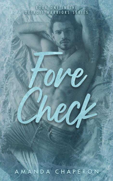 Forecheck A Steamy Professional Hockey Romance Detroit Warriors Book 1 Amanda Chaperon