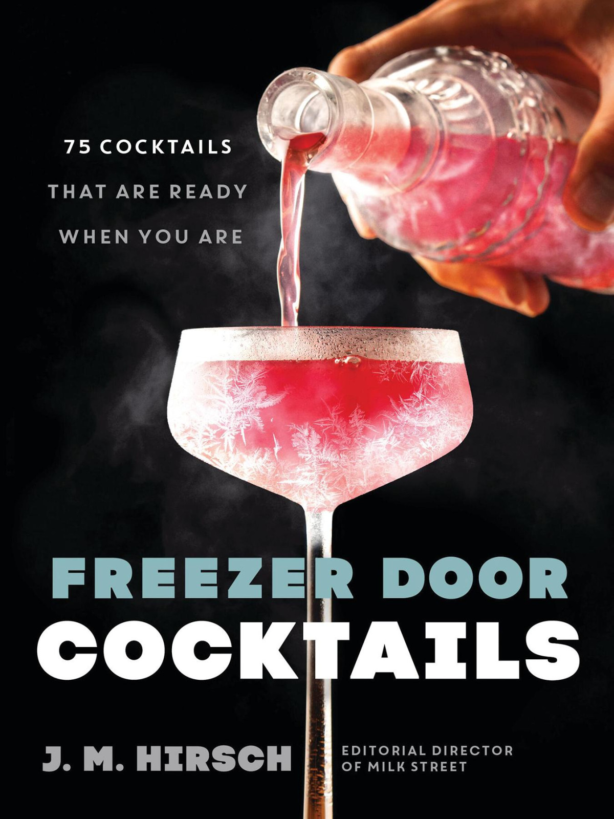 Freezer Door Cocktails J M Hirsch Lika Kvirikashvili Thors Eye Jordan Hughes