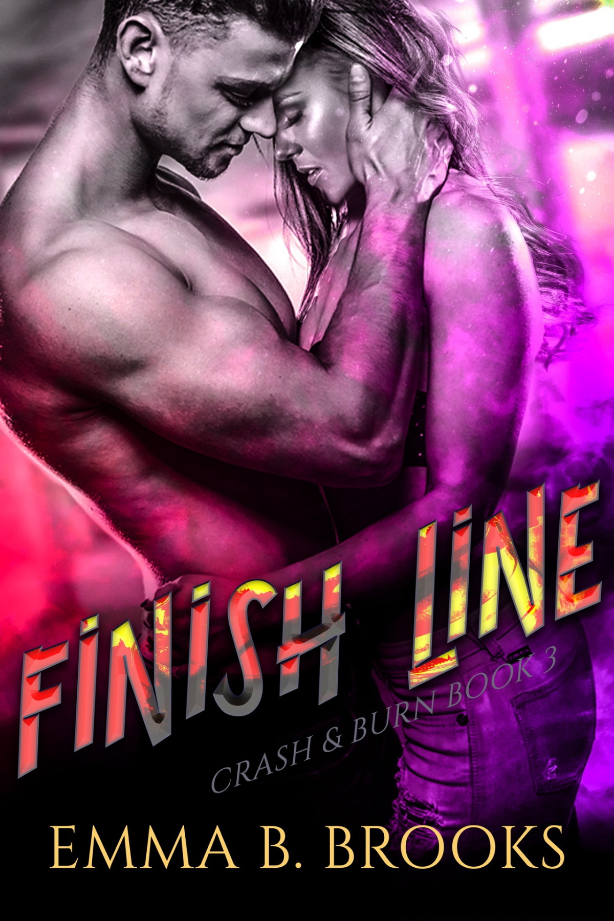 Finish Line Crash And Burn Book 3 Emma B Brooks