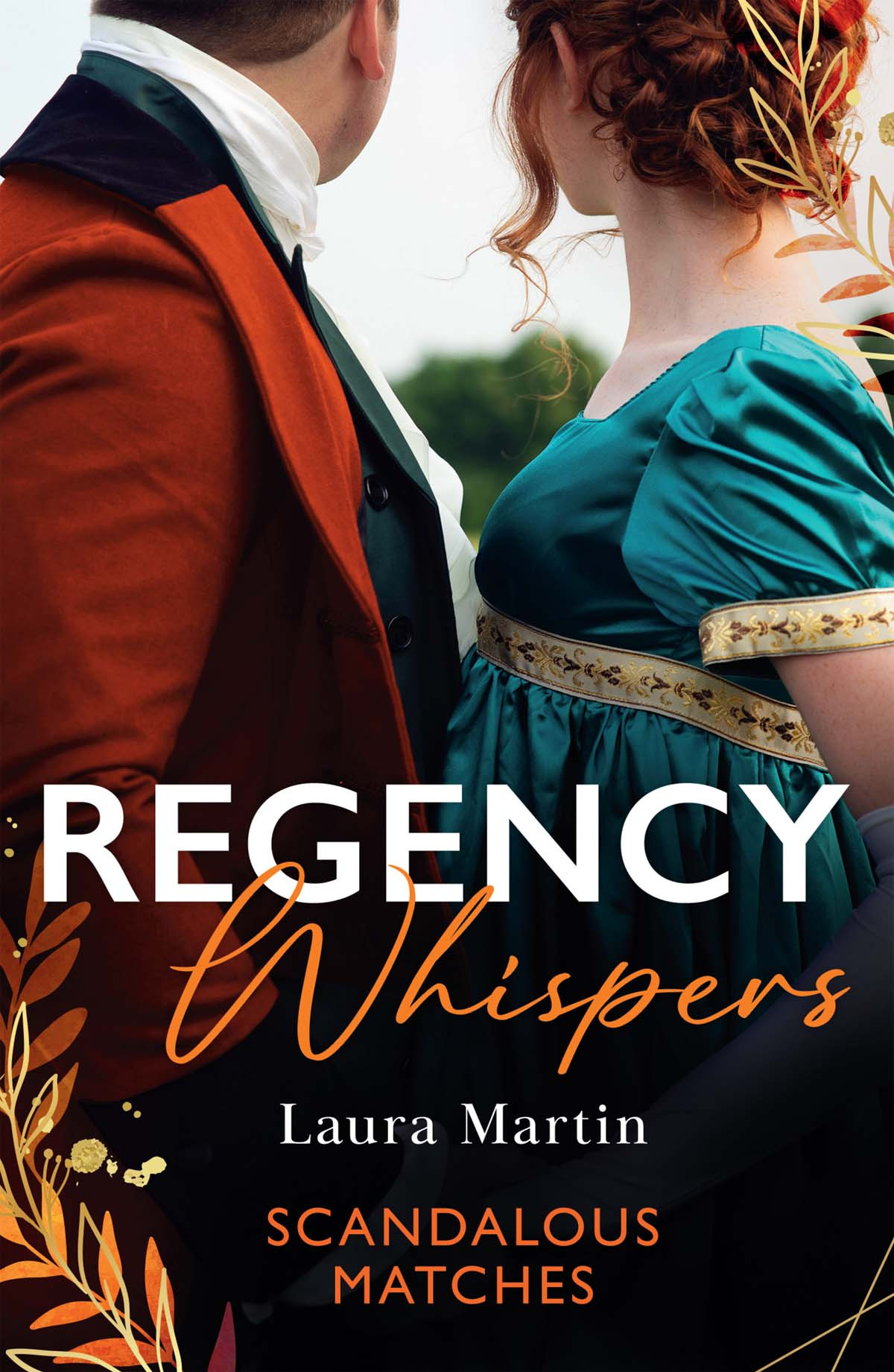 Regency Whispers Scandalous Matches A Match To Fool Society The Kiss That Made Her Countess 1st Laura Martin