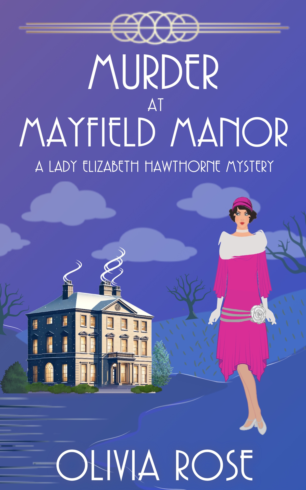 Murder At Mayfield Manor A 1920s Historical Cozy Mystery A Lady Elizabeth Hawthorne Mystery Olivia Rose