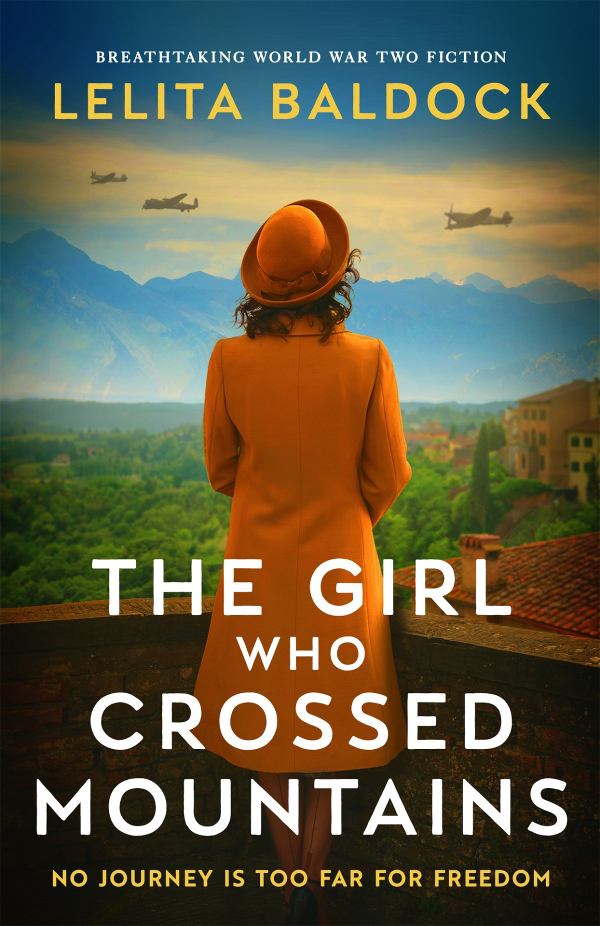 The Girl Who Crossed Mountains Breathtaking World War Two Fiction Lelita Baldock