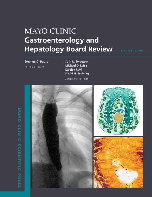 Mayo Clinic Gastroenterology And Hepatology Board Review Mayo Clinic Scientific Press 6e Jan 2 20240197679757oxford University Press 6th Edition Stephen C Hauser