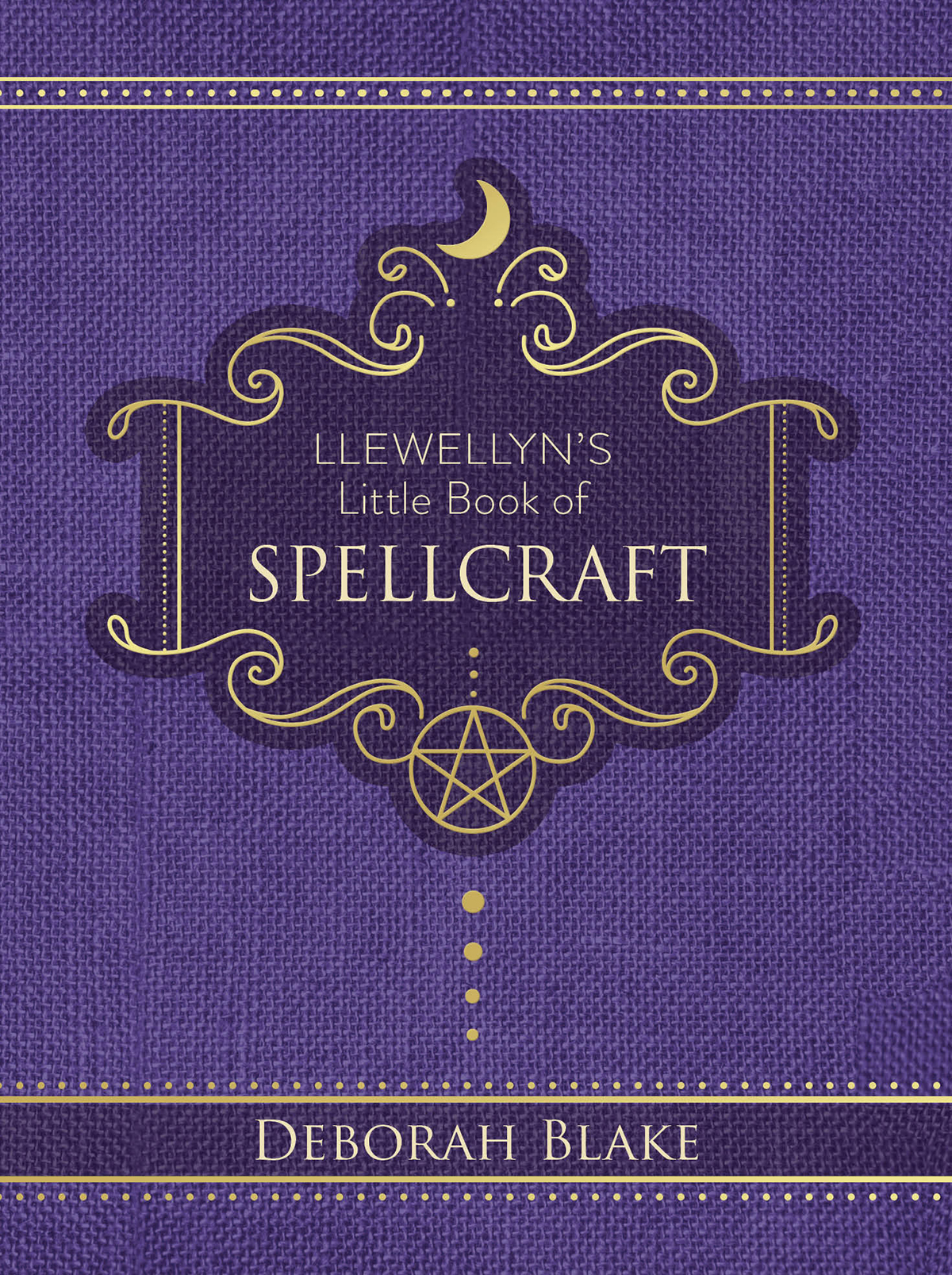 Llewellyns Little Book Of Spellcraft Llewellyns Little Books 17 Deborah Blake