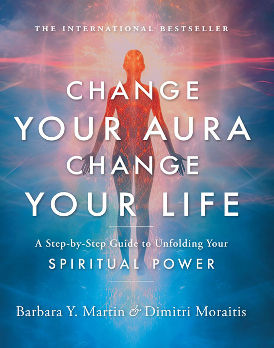 Change Your Aura Change Your Life A Stepbystep Guide To Unfolding Your Spiritual Power 25th Anniversary Edition Barbara Y Martin