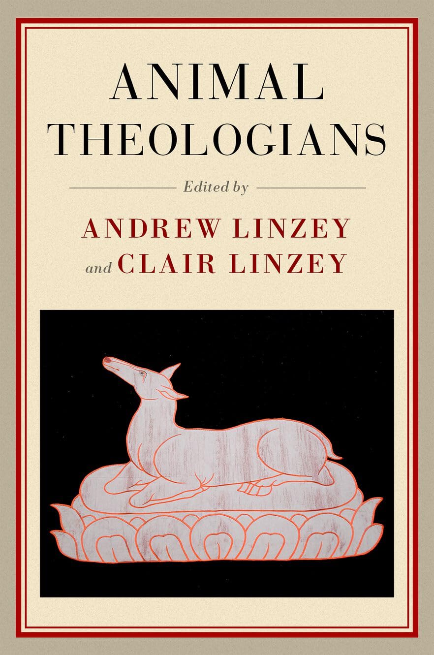 Animal Theologians Andrew Linzey Clair Linzey