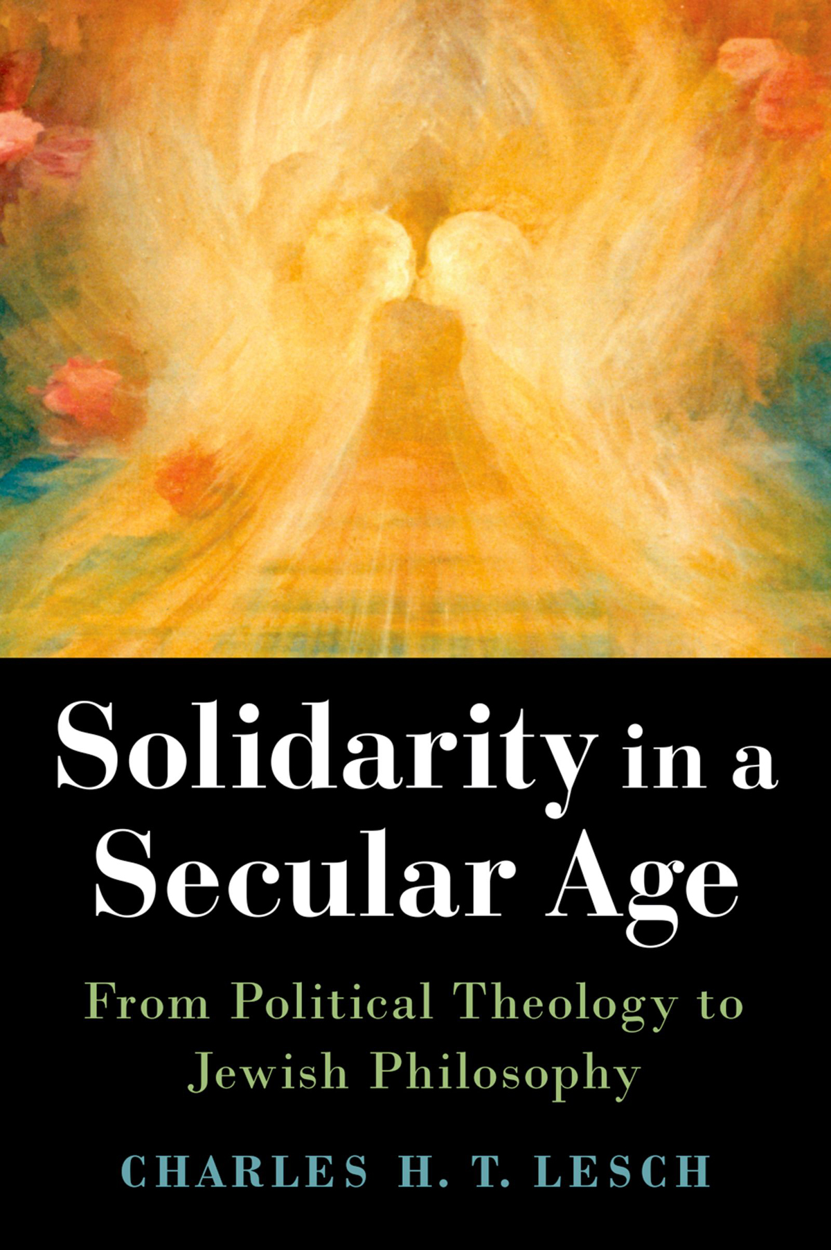 Solidarity In A Secular Age Charles Ht Lesch