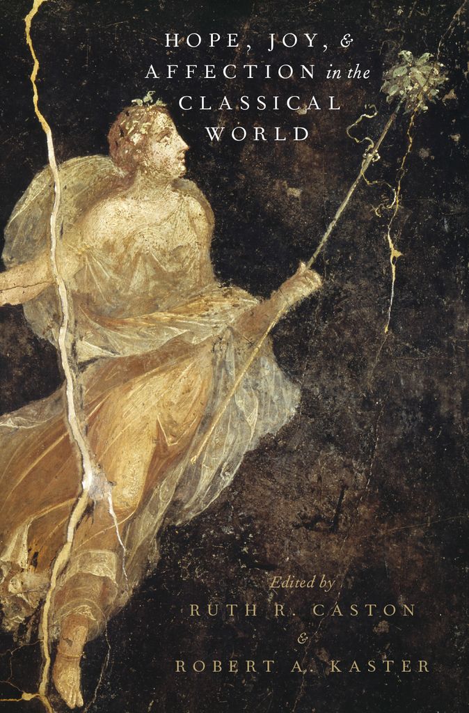 Hope Joy And Affection In The Classical World Ruth R Castonrobert A Kaster